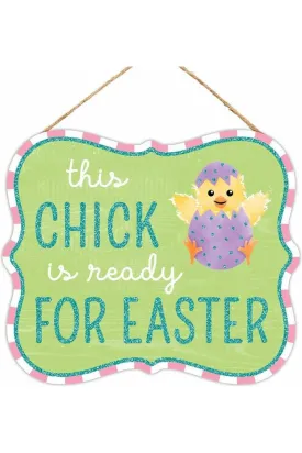 10" Wooden Sign: Glitter Chick Is Ready